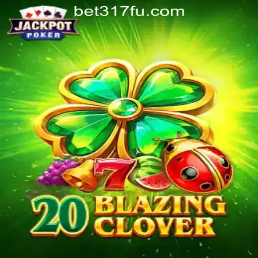 Experience the Thrill of 20BlazingClover with Bet317 Oficial Slots Brasil #1